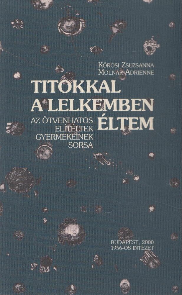Molnár Adrienne,Kőrösi Zsuzsanna - Titokkal a lelkemben éltem