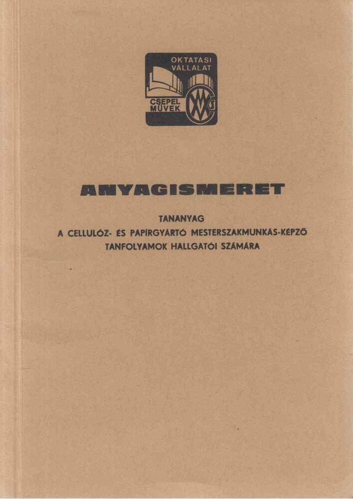 Kalmár Csaba (szerk.) - Anyagismeret Kalmár Csaba (szerk.) - Anyagismeret, Budapest 0 antikvár könyv