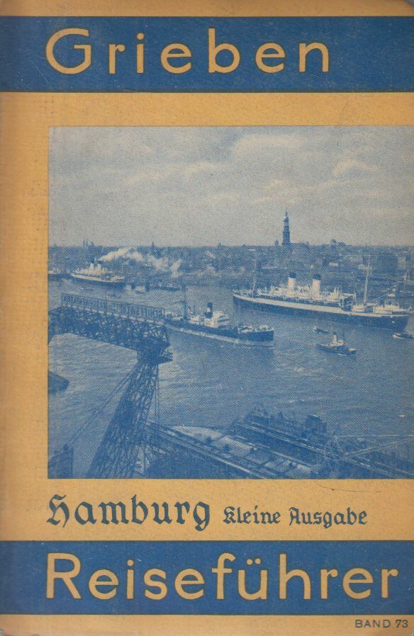  - Grieben Reiseführer Band 73: Hamburg und Altona, Berlin 1935 antikvár könyv