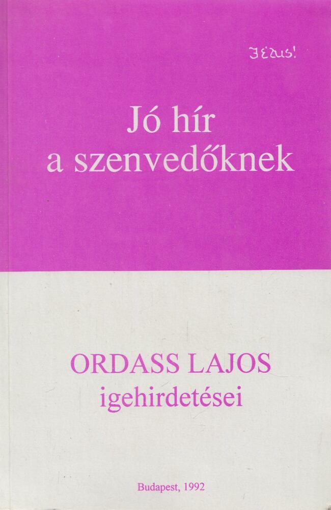 Ordass Lajos - Jó hír a szenvedőknek