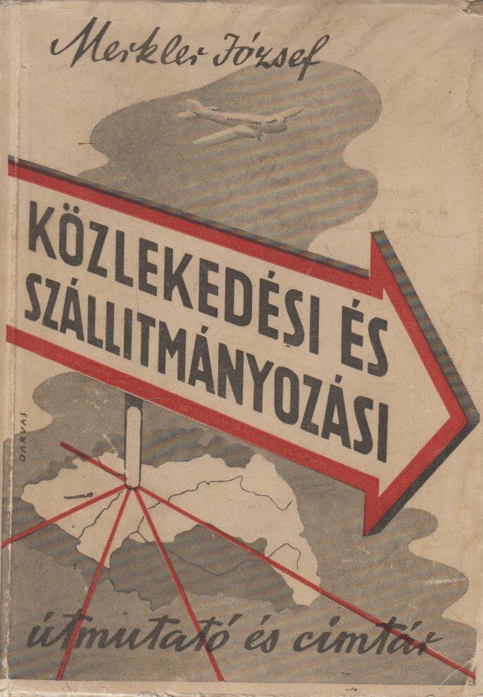 Merkler József - Merkler József Közlekedési és szállítmányozási útmutató és címtár, Budapest 1943 antikvár könyv