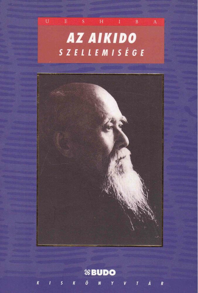 Kisshómaru, Ueshiba - Az aikido szellemisége,  1999 antikvár könyv