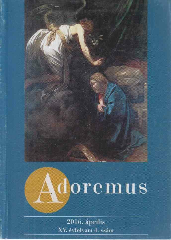 Máté István - Adoremus 2016. április