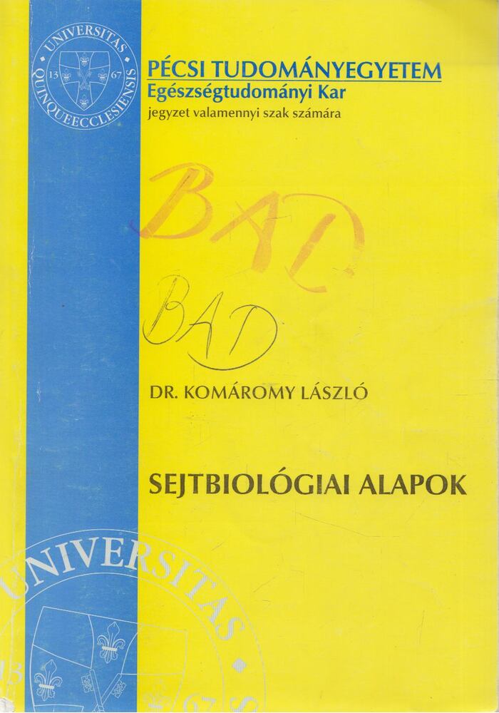 Dr. Komáromy László - Sejtbiológiai alapok, Pécs 2011 antikvár könyv