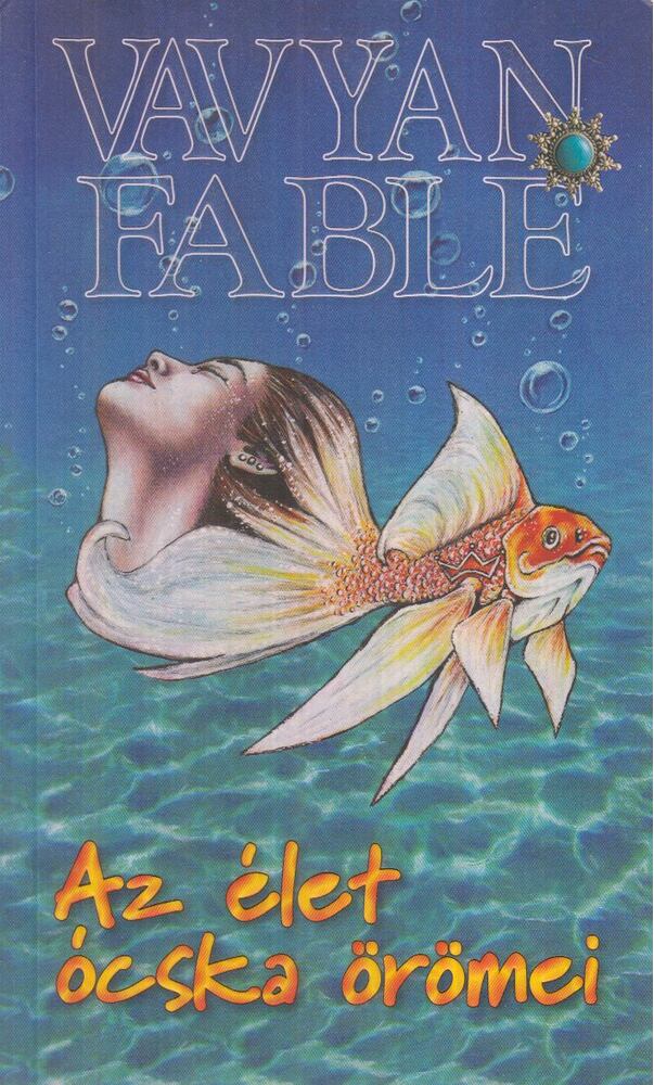 Vavyan Fable - Az ​élet ócska örömei