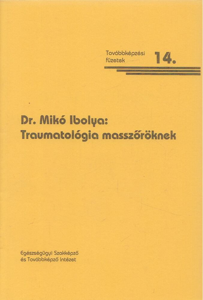 Dr. Miklós Ibolya - Traumatológia masszőröknek, Budapest 2005 antikvár könyv