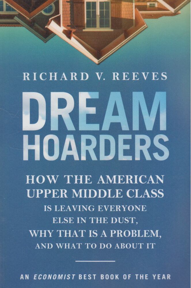 Richard V. Reeves - Dream Hoarders