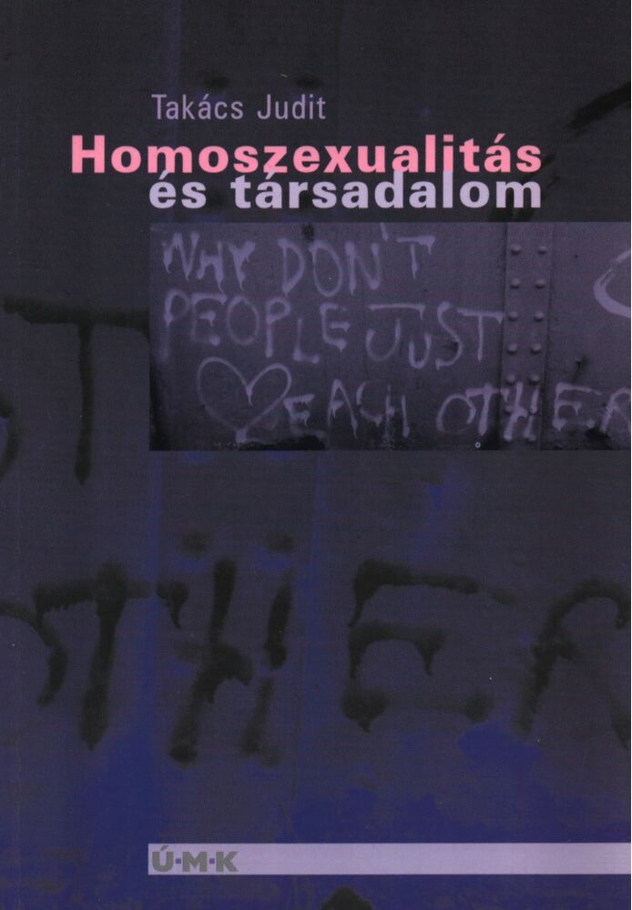 Takács Judit - Homoszexualitás és társadalom
