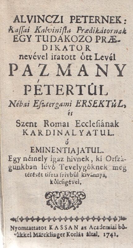 Pázmány Péter - Egy tudakozó praedikator nevével iratott ött Levél Pazmany Pétertül