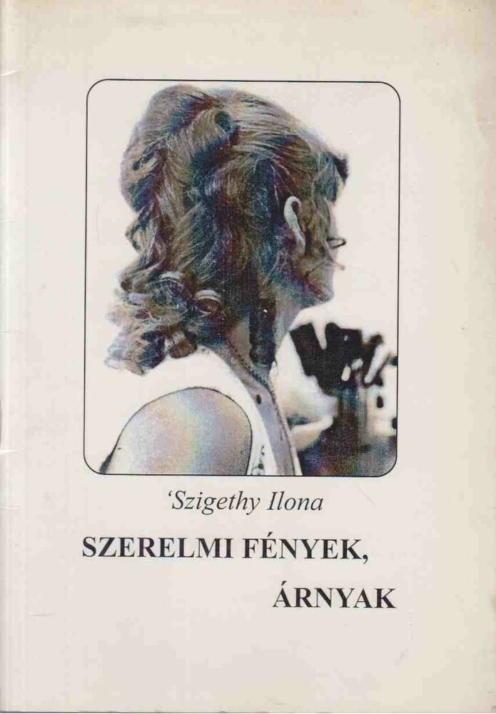 N. Pető 'Szigethy Ilona - Szerelmi fények, árnyak