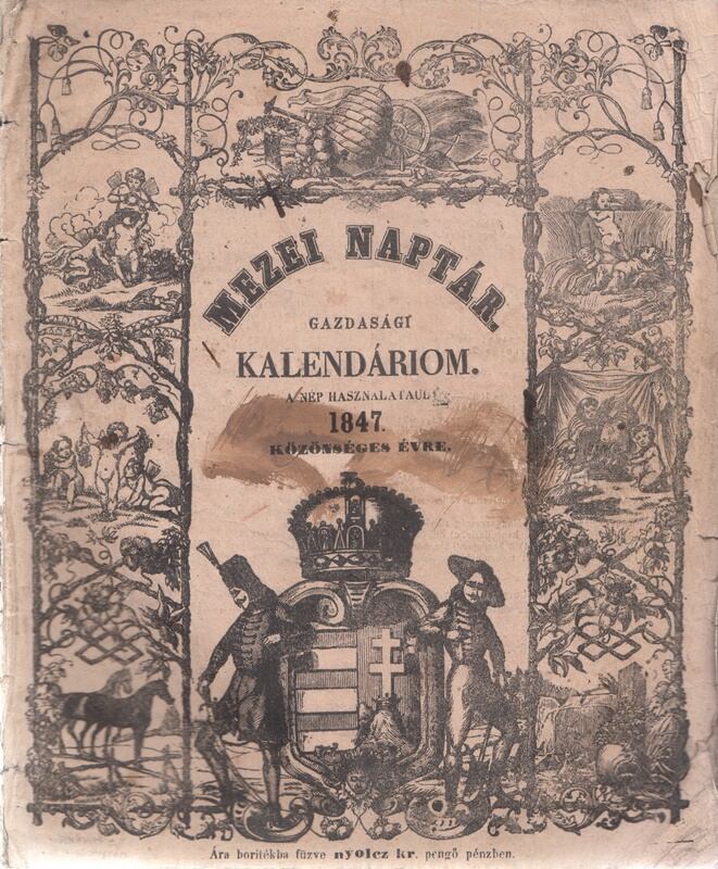 Fényes Elek (szerk.) - Mezei naptár – Gazdasági kalendáriom a nép használatául 1847 közönséges évre, Pest 1847 antikvár könyv