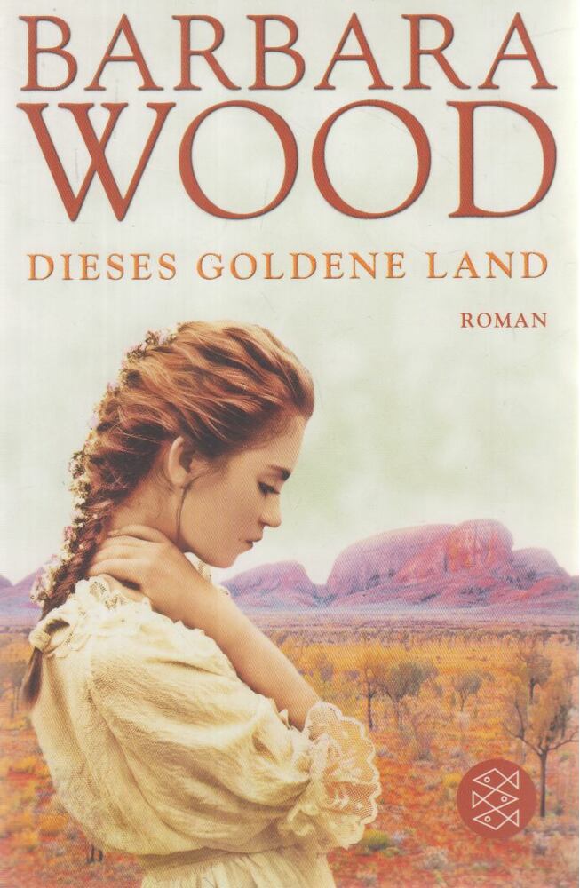 Barbara Wood - Dieses goldene Land