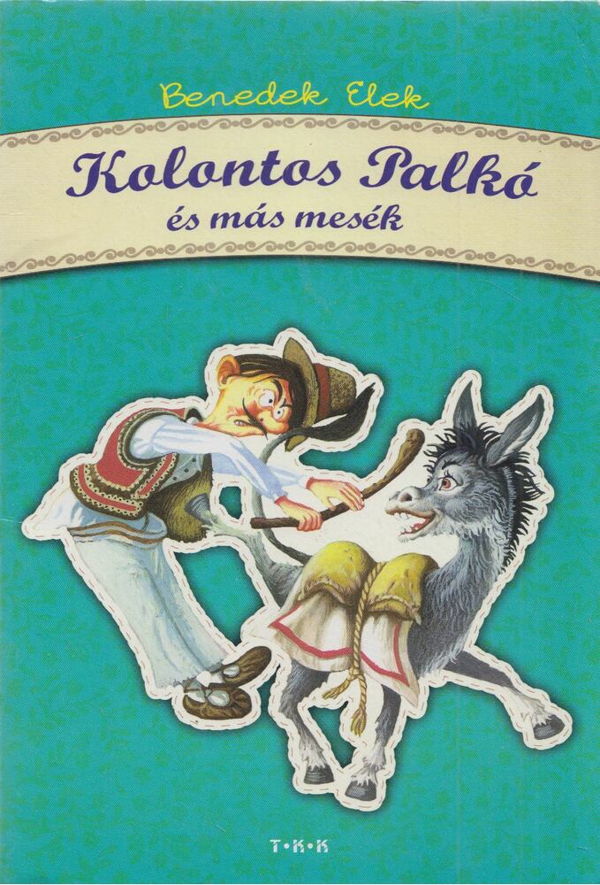 Benedek Elek - Kolontos Palkó