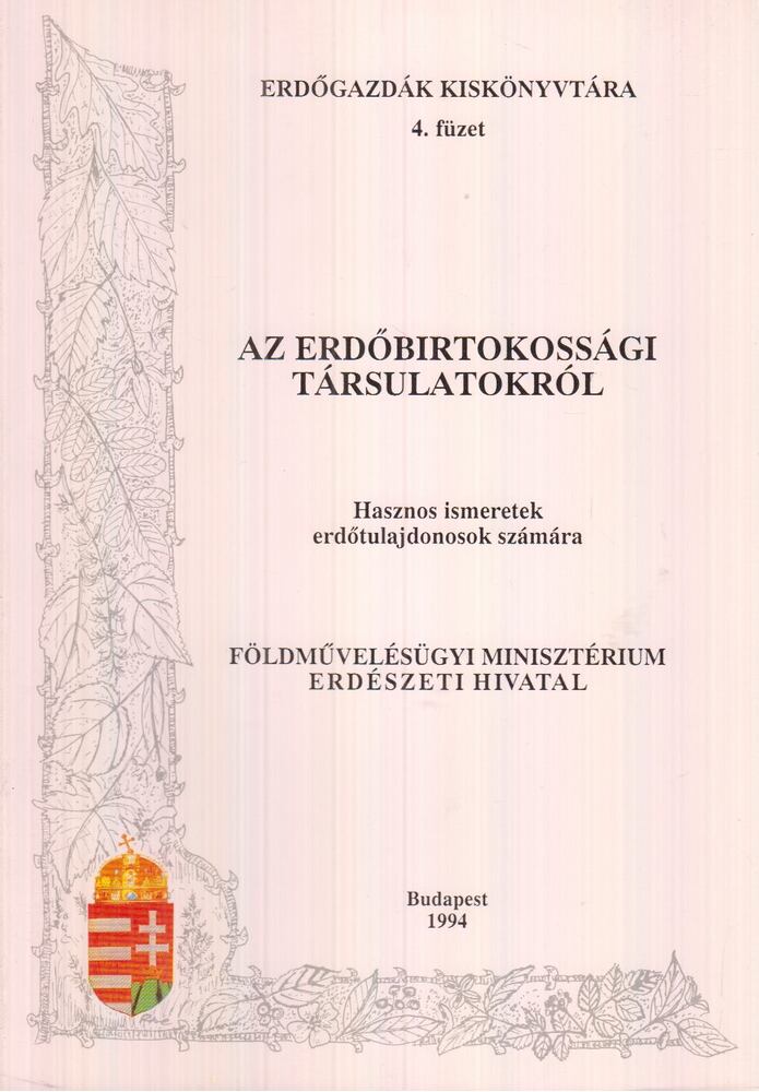 Steiner József,Szántó Gábor,Simkó Józsefné,Szathmáry Béla - Az erdőbirtokossági társulatokról