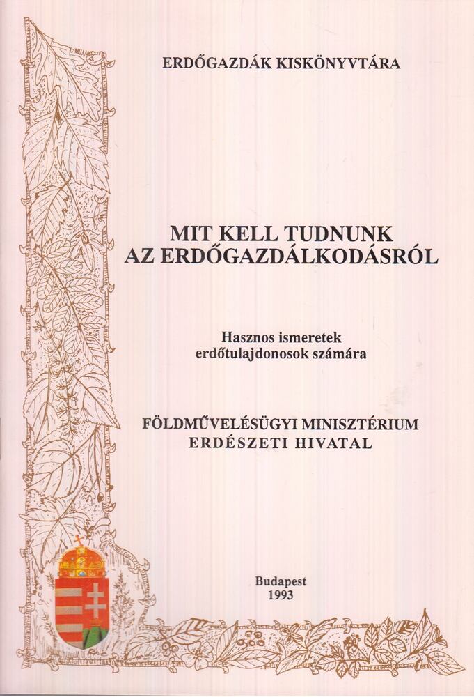 Bus Mária,Tóth Miklós,Péti Miklós - Mit kell tudnunk az erdőgazdálkodásról