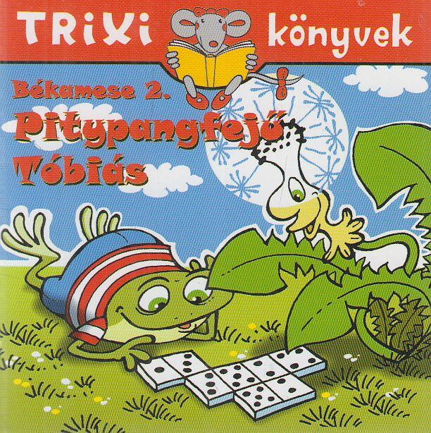 Szilágyi János - Békamese 2. - Pitypangfejű Tóbiás