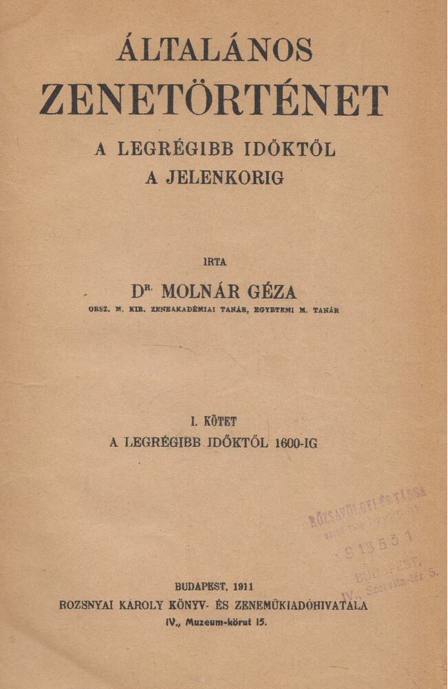 Dr. Molnár Géza - Általános zenetörténet I. kötet, Budapest 1911 antikvár könyv