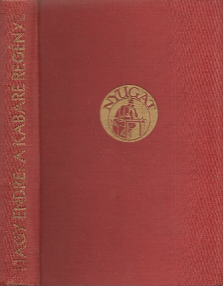 Nagy Endre - A kabaré regénye