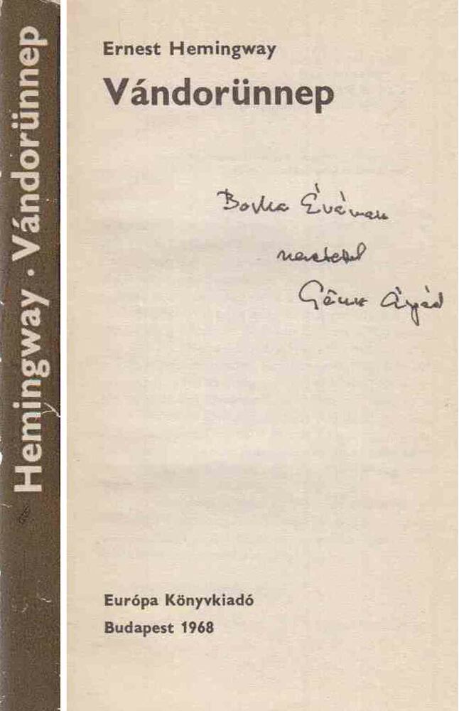 Ernest Hemingway - Vándorünnep (Göncz Árpád által dedikált) Ernest Hemingway - Vándorünnep (Göncz Árpád által dedikált), Budapest 1968 antikvár könyv