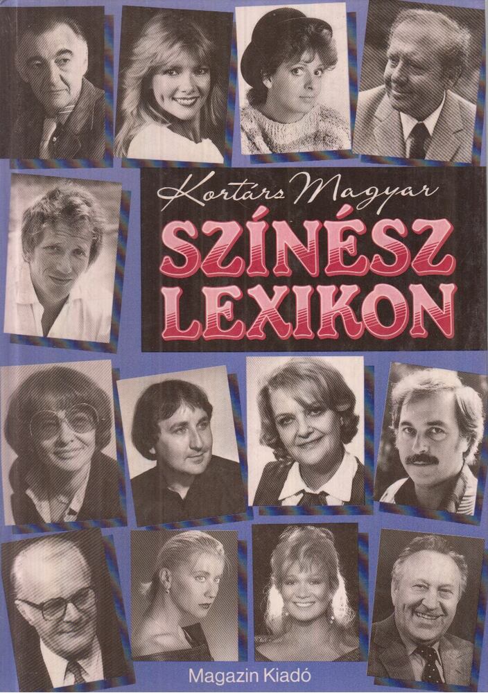 B. Fábri Magda - Kortárs magyar színészlexikon B. Fábri Magda - Kortárs magyar színészlexikon, Budapest 1991 antikvár könyv