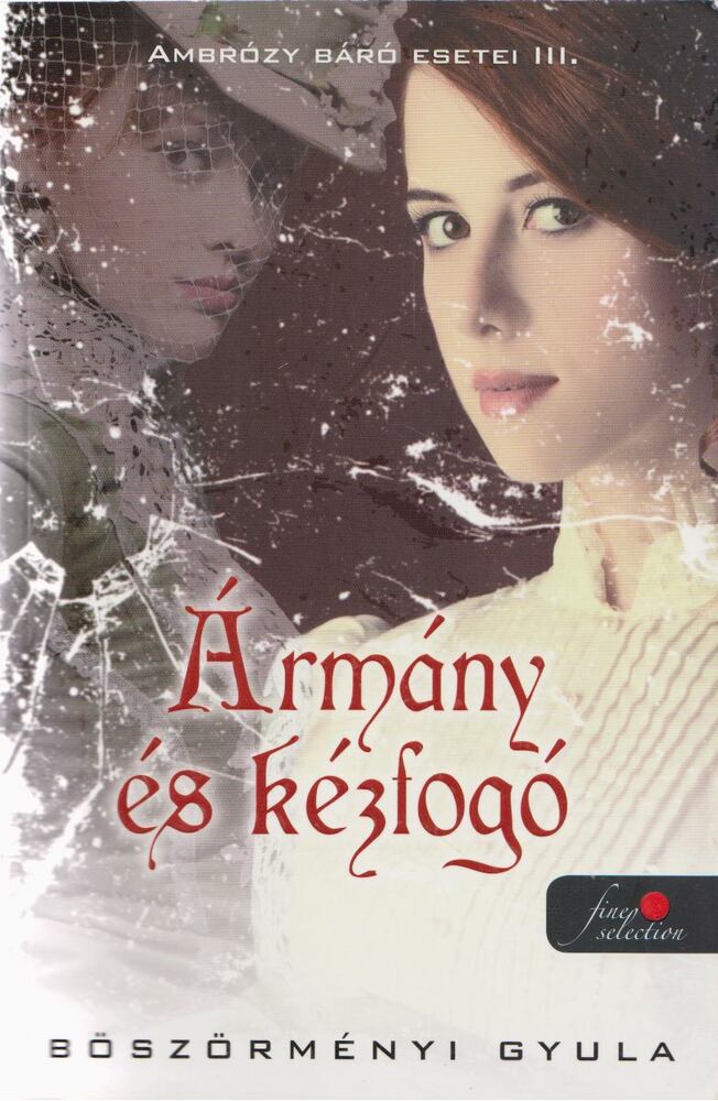 Böszörményi Gyula - Ármány és kézfogó