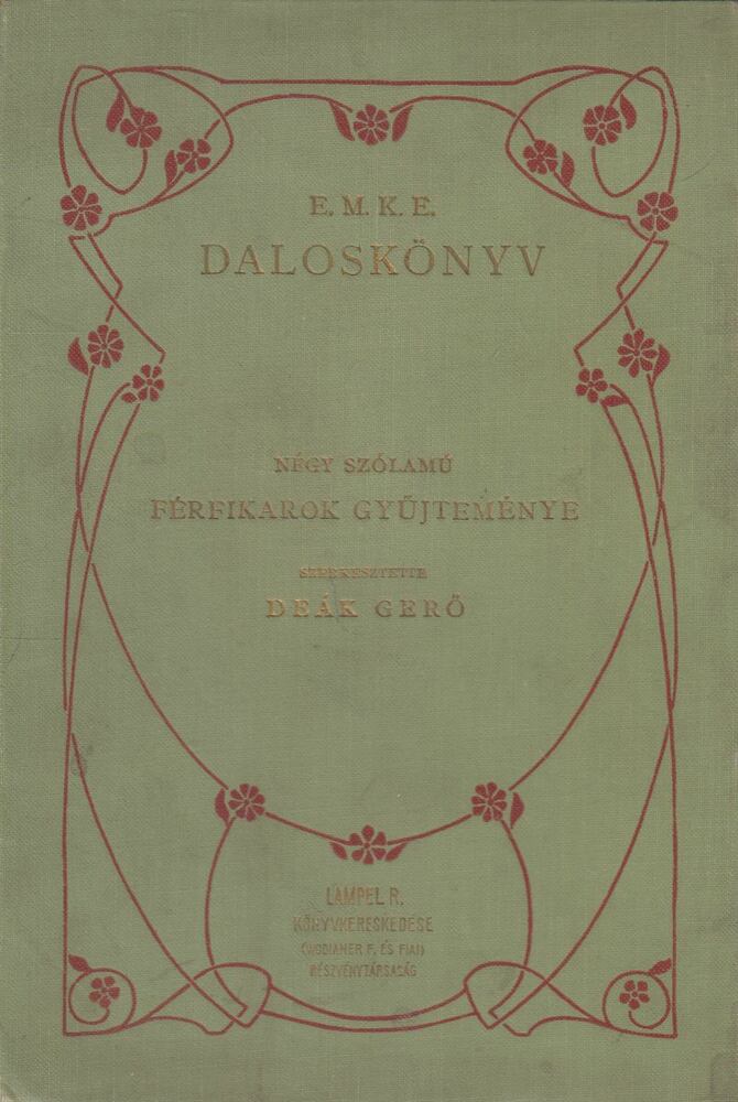 Deák Gerő - Erdélyi Magyar Közművelődési Egyesületi Daloskönyv - Négyszólamú férfikarok gyűjteménye