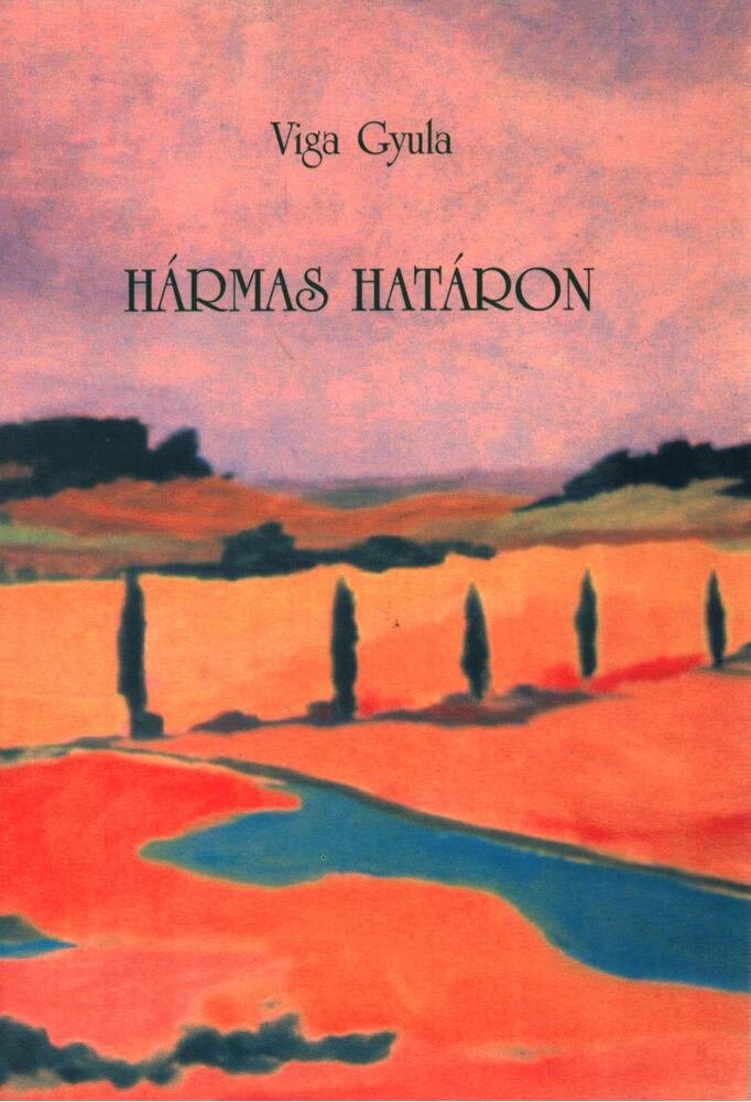 Viga Gyula - Hármas határon