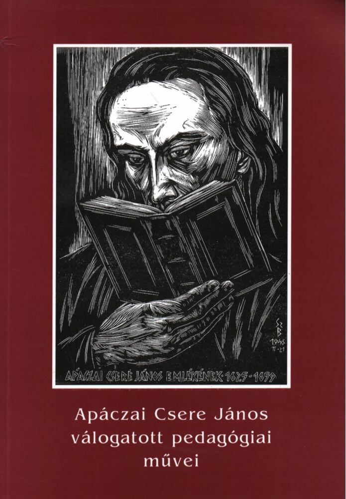 Orosz Lajos (szerk.) - Apáczai Csere János válogatott pedagógiai művei Orosz Lajos (szerk.) - Apáczai Csere János válogatott pedagógiai művei, Budapest 2003 antikvár könyv