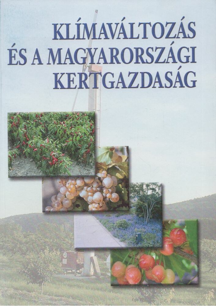 Csete László,Nyéki József - Klímaváltozás és a magyarországi kertgazdaság