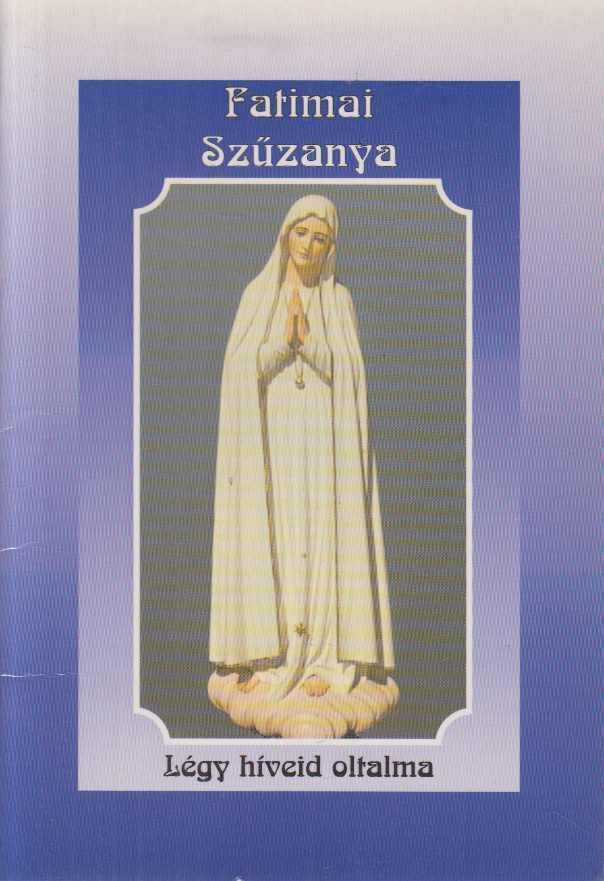 Szerencsés Zsolt - Fatimai Szűzanya