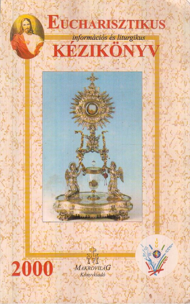 Mátrai István - Eucharisztikus információs és liturgikus kézikönyv