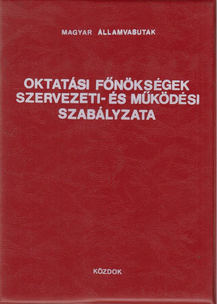  - MÁV oktatási főnökségek szervezeti- és működési szabályzata, Budapest 1982 antikvár könyv