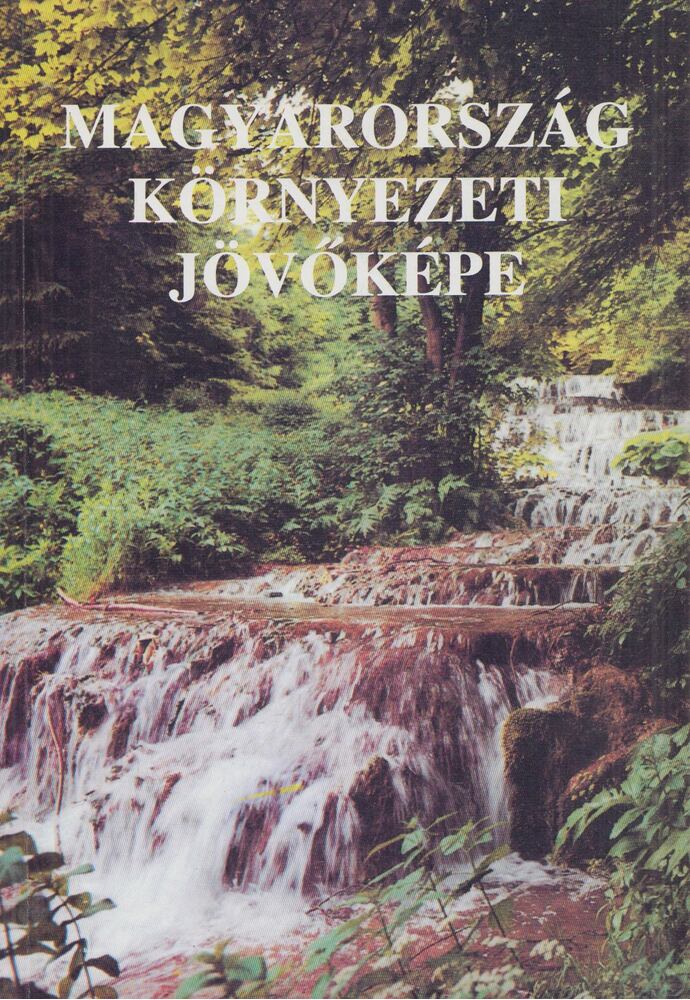 Beliczay Erzsébet, Dr. Bulla Miklós, Dr. Vári Anna - Magyarország környezeti jövőképe, Budapest 1994 antikvár könyv