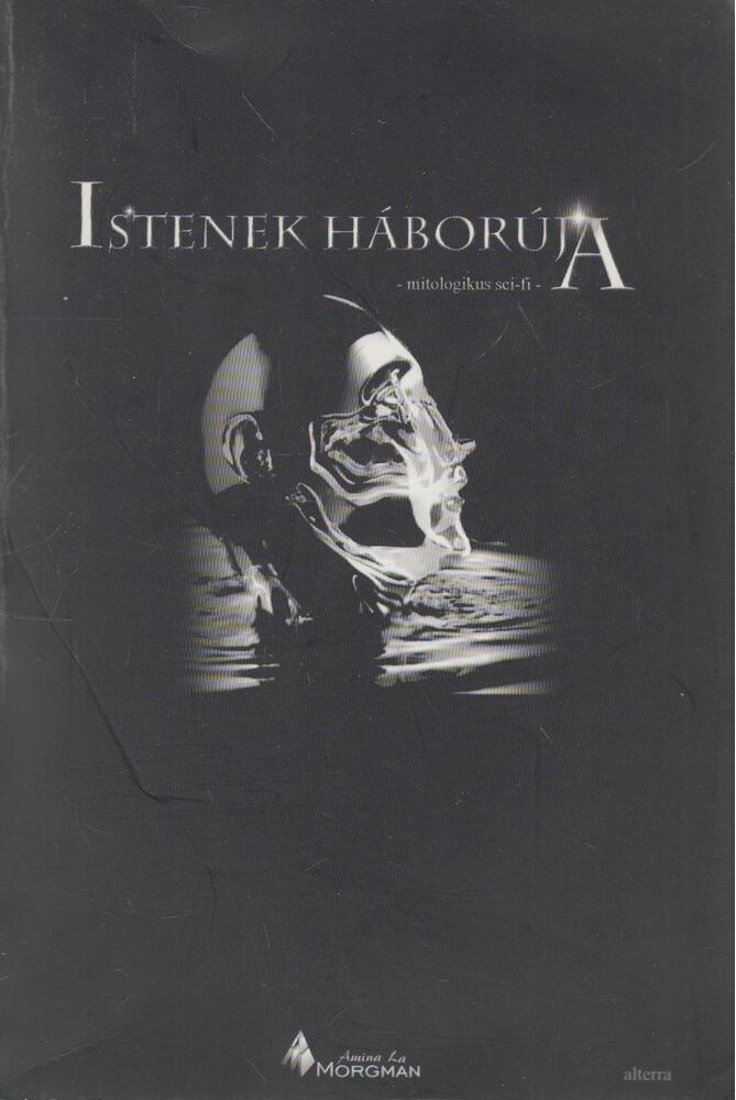 Amina La Morgman - Istenek háborúja