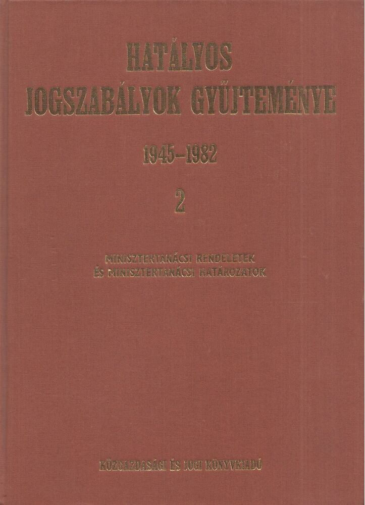 Dr. Lévai Tibor,Dr. Mónus Lajos,Dr. Petrik Ferenc - Hatályos jogszabályok gyűjteménye 2. 1945-1982
