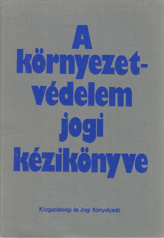 Tamás András, dr. - A környezetvédelem jogi kézikönyve