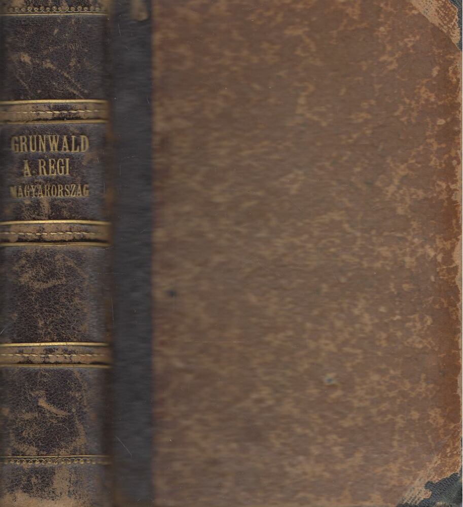 Grünwald Béla - A régi Magyarország 1711-1825