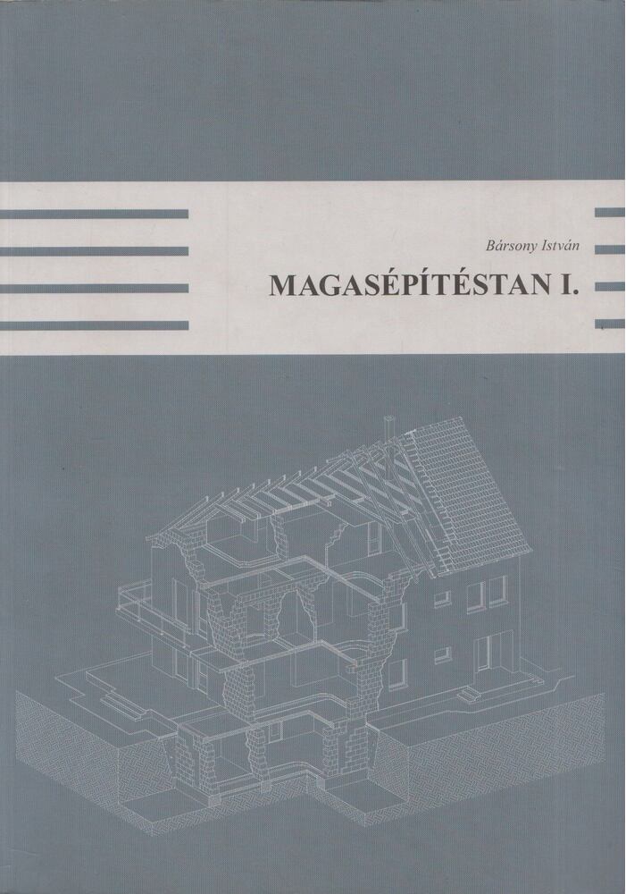 Bársony István - Magasépítéstan I.