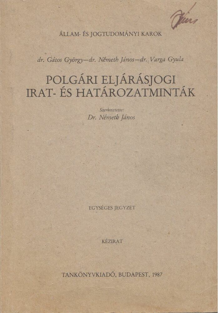 Dr. Gátos György, Dr. Varga Gyula, Dr. Németh János - Polgári eljárásjogi irat- és határozatminták, Budapest 1987 antikvár könyv