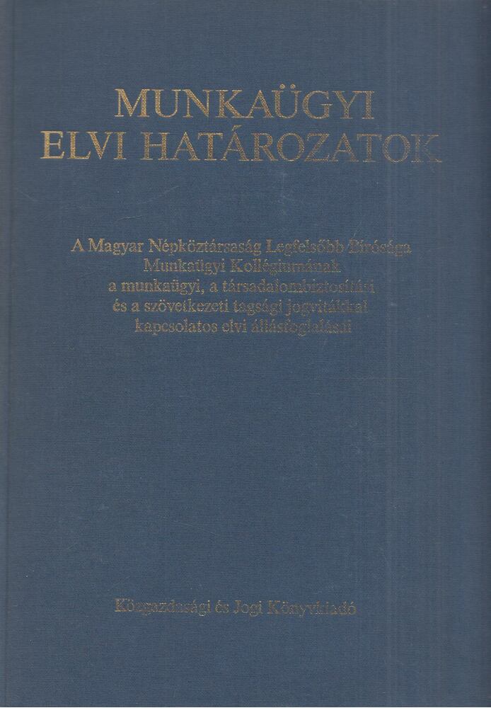 dr. Nagy Zoltán - Munkaügyi elvi határozatok