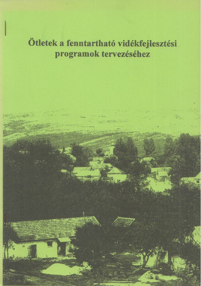 Több szerző - Ötletek a fenntartható vidékfejlesztési programok tervezéséhez