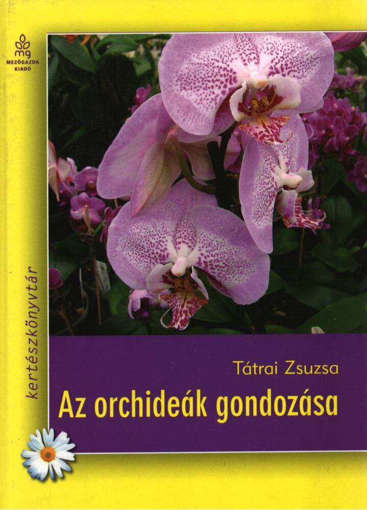 Tátrai Zsuzsa - Az orchideák gondozása
