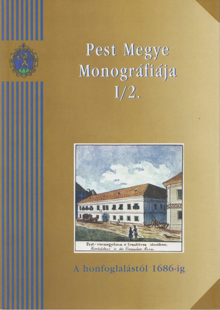 Zsoldos Attila - Pest megye monográfiája I/2. Zsoldos Attila - Pest megye monográfiája I/2., Budapest 2001 antikvár könyv