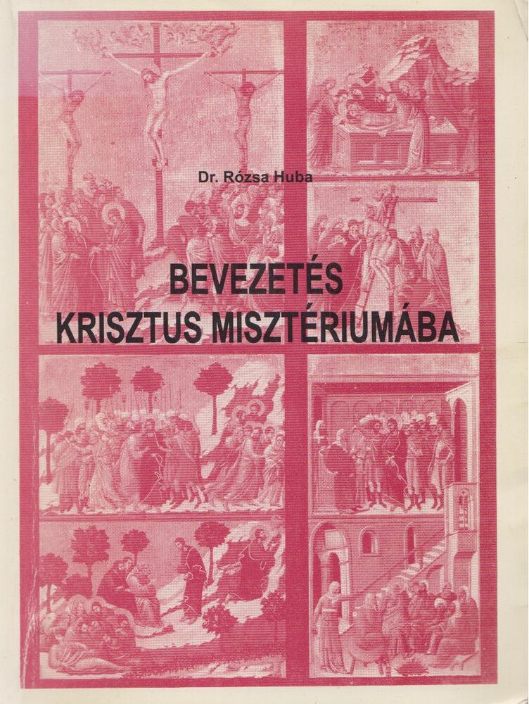 Rózsa Huba - Bevezetés Krisztus misztériumába