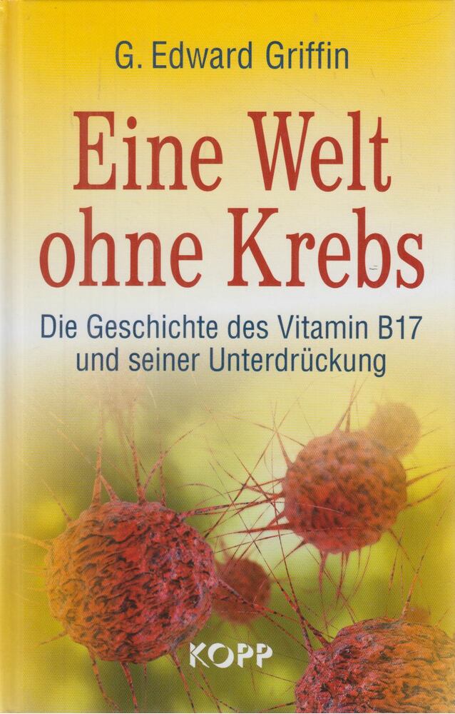 Griffin, G. Edward - Eine Welt ohne Krebs, Rottenburg 2017 antikvár könyv