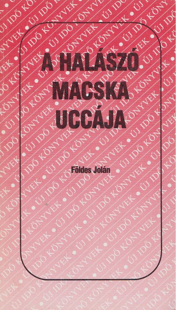 Földes Jolán - A halászló macska uccája,  1989 antikvár könyv