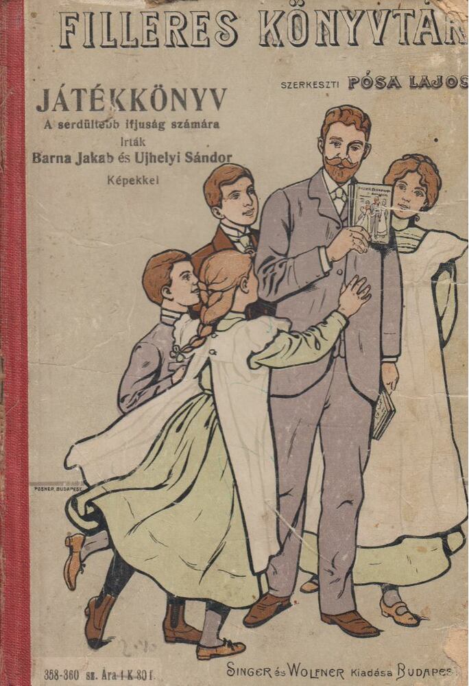 Barna Jakab, Ujhelyi Sándor - Játékkönyv a serdült ifjuság számára, Budapest 1915 antikvár könyv