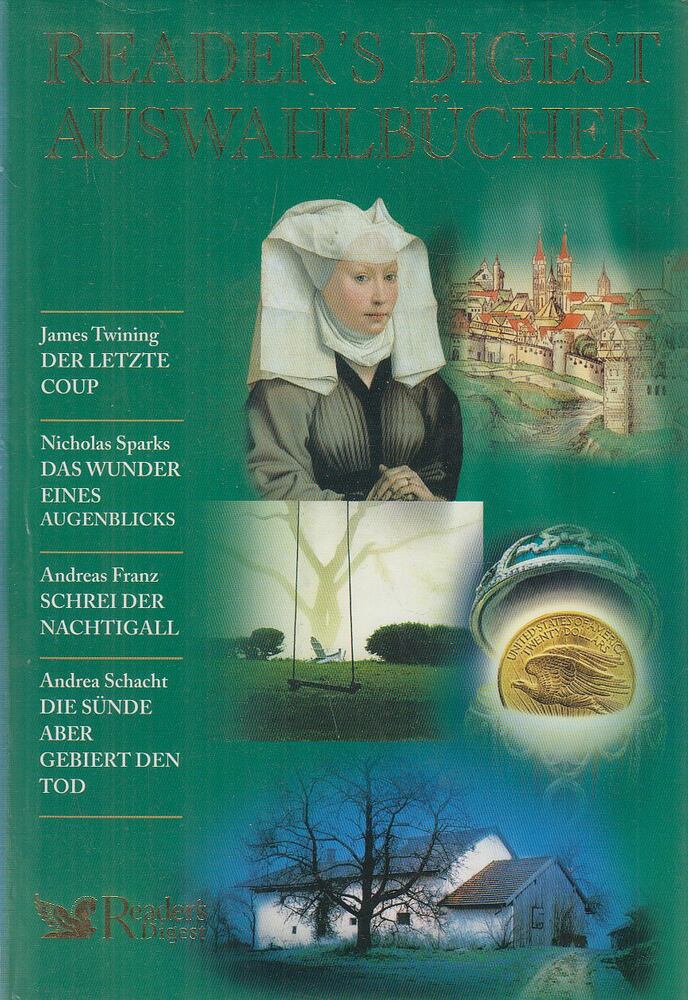 James Twining,Nicholas Sparks,Andreas Franz,Andrea Schacht - Der letzte Coup / Das Wunder des Augenblicks / Schrei der Nachtigall / Die Sünde aber gebiert den Tod