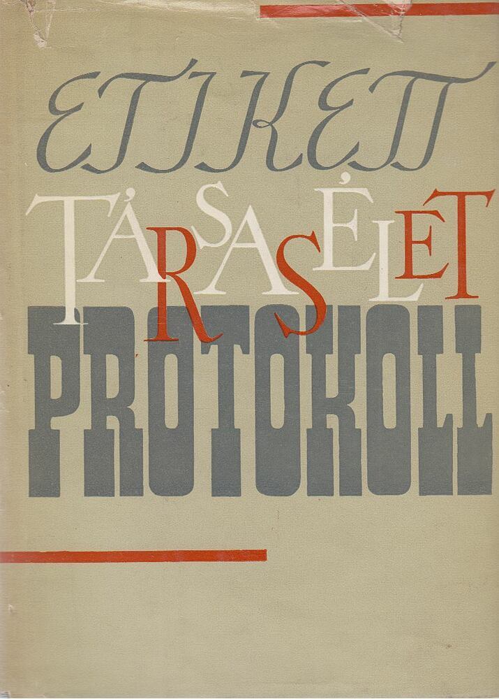 Réczey Ferenc, dr.,Pekáry Dagmar,Gondi Ferenc - Etikett - társasélet - protokoll