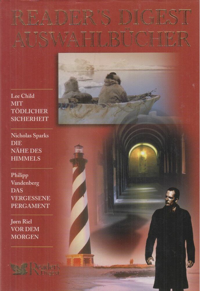 Lee Child,Nicholas Sparks,Philipp Vandenberg,RIEL, JØRN - Mit tödlicher Sicherheit / Die Nähe des Himmels / Das vergessene Pergament / Vor dem Morgen